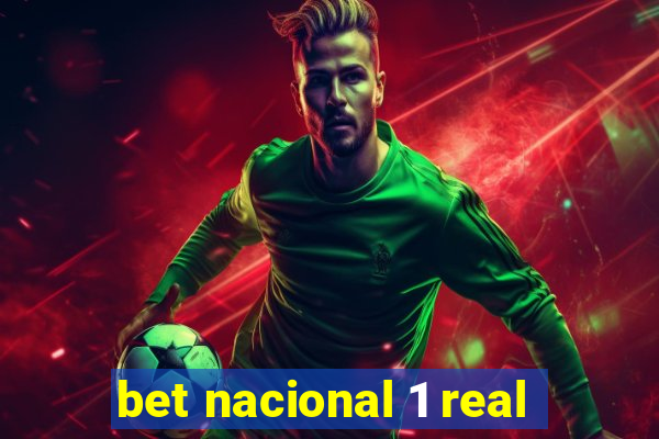 bet nacional 1 real